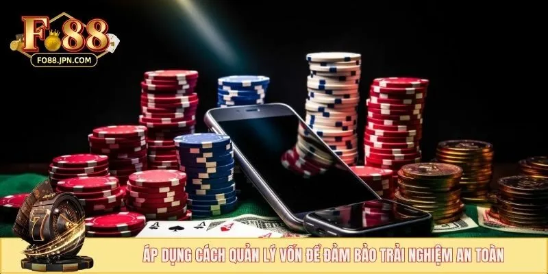 Áp dụng cách quản lý vốn tài xỉu để đảm bảo an toàn