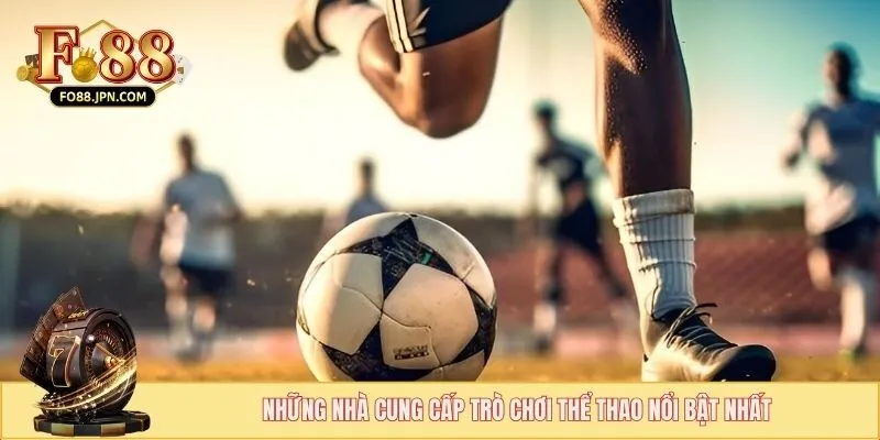 Những nhà cung cấp trò chơi thể thao nổi bật nhất