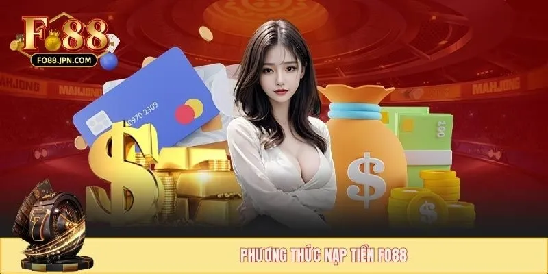 Phương thức nạp tiền FO88