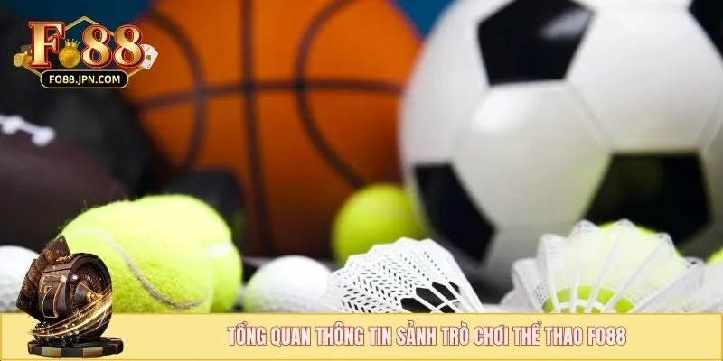 Tổng quan thông tin sảnh trò chơi thể thao FO88