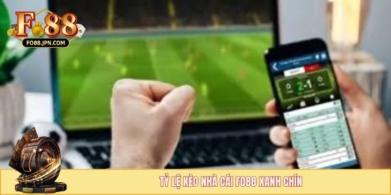 Tỷ lệ kèo nhà cái FO88 xanh chín